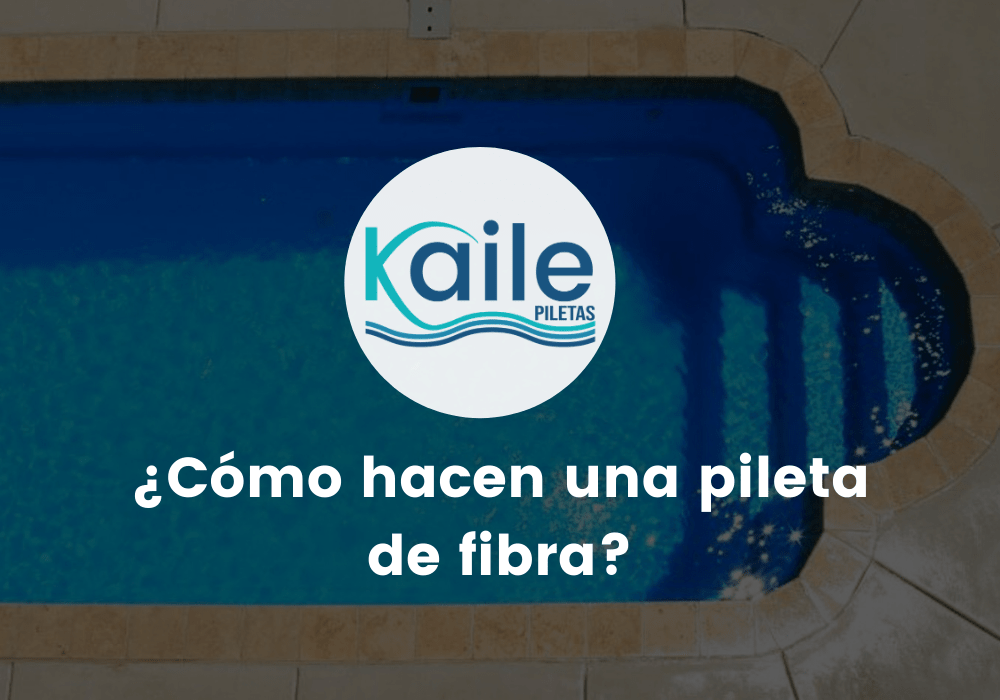 En este momento estás viendo ¿Cómo hacen una pileta de fibra?