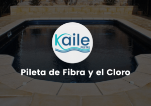 Lee más sobre el artículo Pileta de Fibra y el Cloro