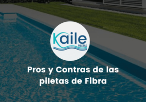 Pros y Contras de las piletas de Fibra